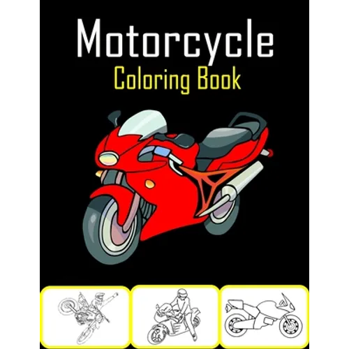 Motorcycle Coloring Book: 50 High Quality Motorcycle Coloring Pages for Kids and Teens