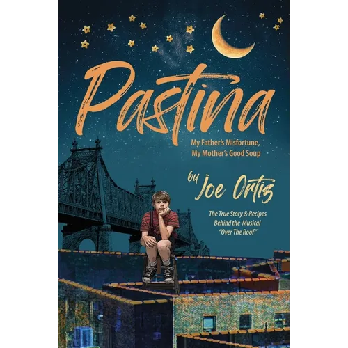 Pastina - My Father's Misfortune, My Mother's Good Soup - Paperback