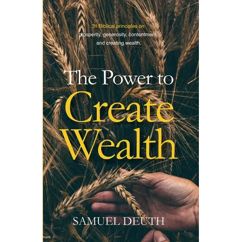 The Power to Create Wealth - Paperback