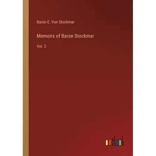 Memoirs of Baron Stockmar: Vol. 2 - Paperback