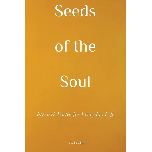 Seeds of the Soul - Paperback