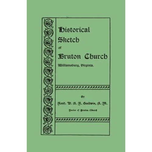 Historical Sketch of Bruton Church, Williamsburg, Virginia - Paperback