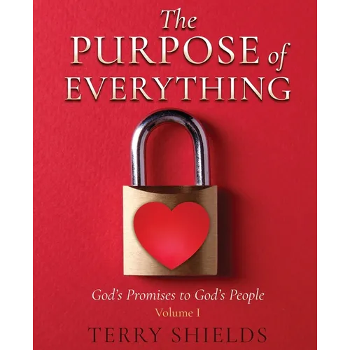 The Purpose of Everything: God's Promises to God's People