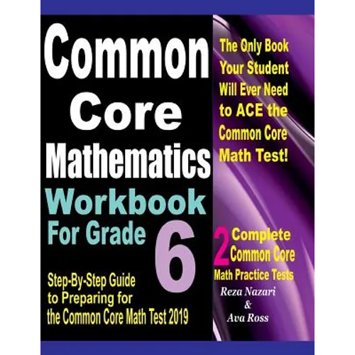 Common Core Mathematics Workbook For Grade 6: Step-By-Step Guide to Preparing for the Common Core Math Test 2019 - Paperback