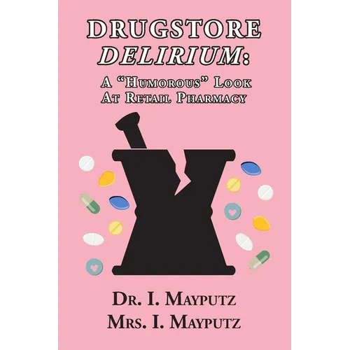 Drugstore Delirium: A 