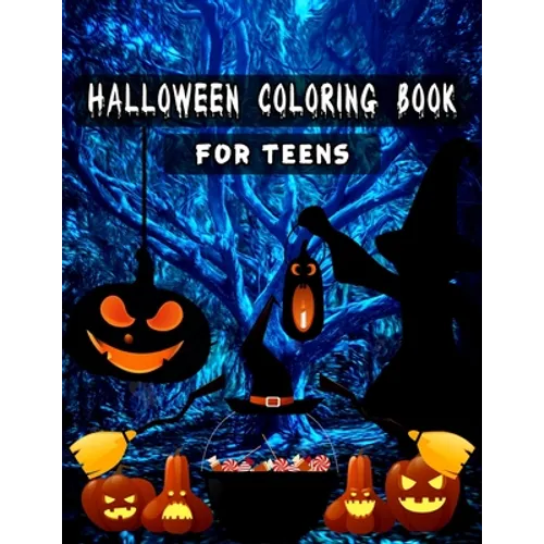 Halloween Coloring Books for Teens: Unique illustrations, Pumpkin, Ghost, Witches, Haunted Houses and More (8.5