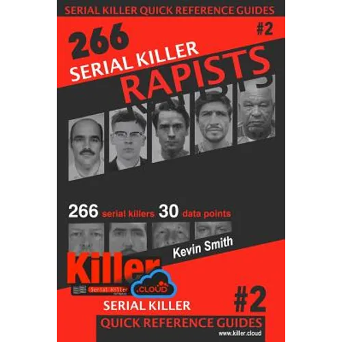 Serial Killer Rapists: Serial Killer Quick Reference Guides #2 - Paperback