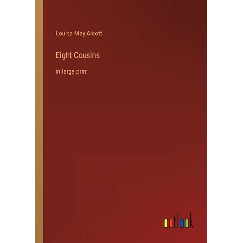 Eight Cousins: in large print - Paperback
