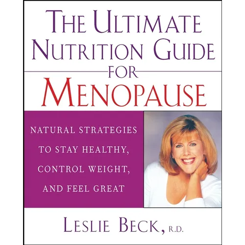 The Ultimate Nutrition Guide for Menopause: Natural Strategies to Stay Healthy, Control Weight, and Feel Great - Hardcover