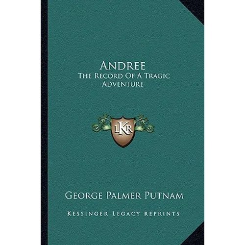 Andree: The Record Of A Tragic Adventure - Paperback