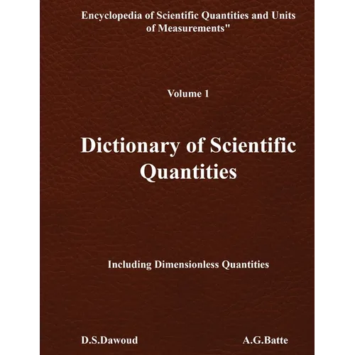 DICTIONARY OF SCIENTIFIC QUANTITIES - Volume I - Paperback