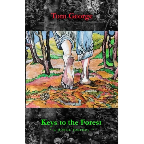 Keys to the Forest: A Poetic Journey - Paperback