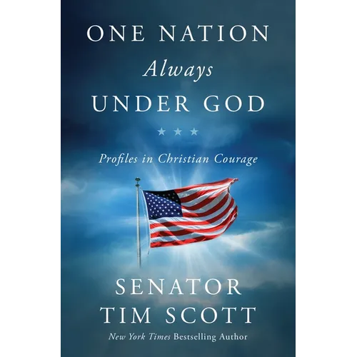 One Nation Always Under God: Profiles in Christian Courage