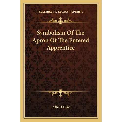 Symbolism Of The Apron Of The Entered Apprentice - Paperback