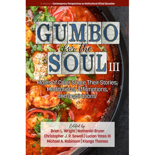 Gumbo for the Soul III: Males of Color Share Their Stories, Meditations, Affirmations, and Inspirations - Paperback