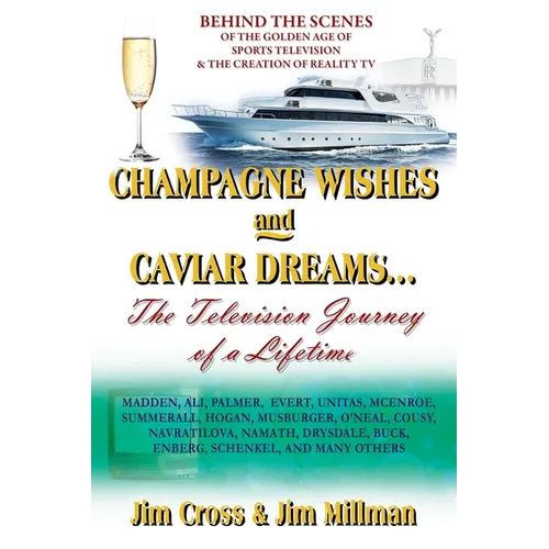Champagne Wishes and Caviar Dreams...The Television Journey of a Lifetime - Paperback
