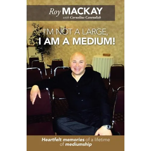 I'm Not a Large, I Am a Medium!: Heartfelt Memories of a Lifetime of Mediumship - Paperback