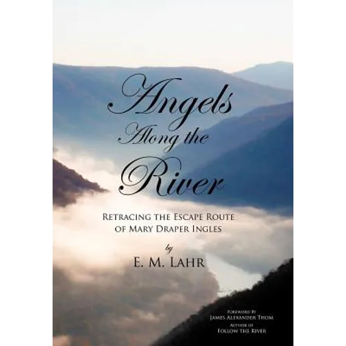Angels Along the River: Retracing the Escape Route of Mary Draper Ingles - Hardcover