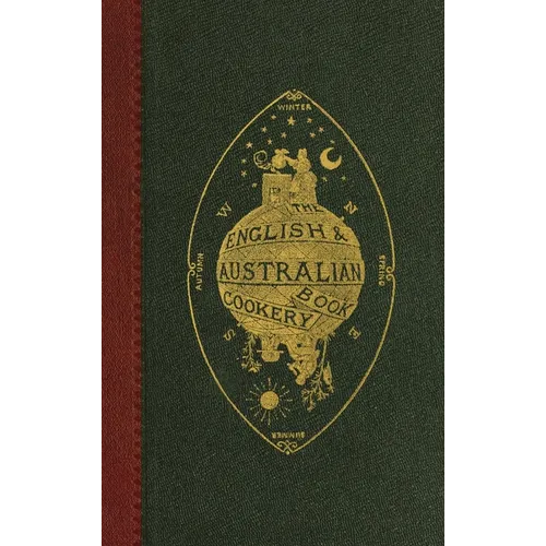 The English and Australian Cookery Book - Hardcover
