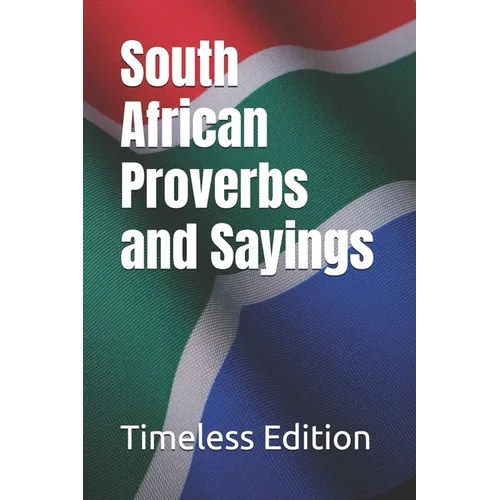 South African Proverbs and Sayings - Paperback