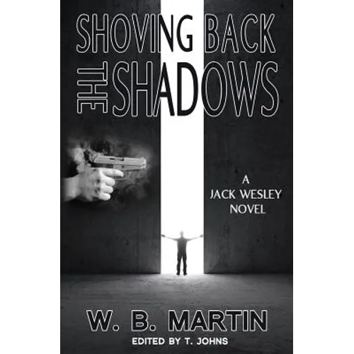 Shoving Back the Shadows: A JAck Wesley Novel - Paperback