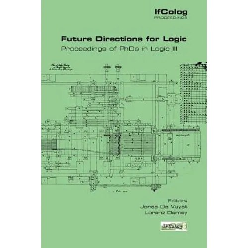 Future Directions for Logic. Proceedings of PhDs in Logic III - Paperback