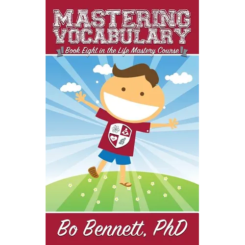 Mastering Vocabulary: Book Eight in the Life Mastery Course