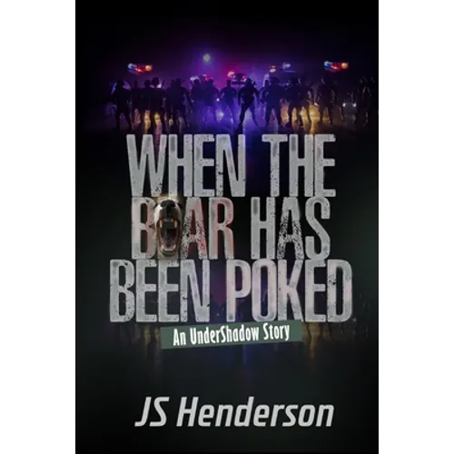 When The Bear Has Been Poked: An UnderShadow Story - Paperback