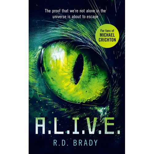 A.L.I.V.E.: A Riveting Science Fiction Thriller Where an Alien Experiment Turns Deadly - Paperback