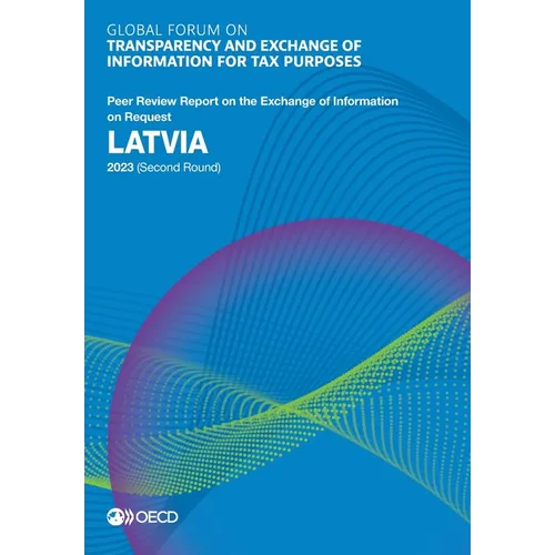 Global Forum on Transparency and Exchange of Information for Tax Purposes: Latvia 2023 (Second Round) - Paperback