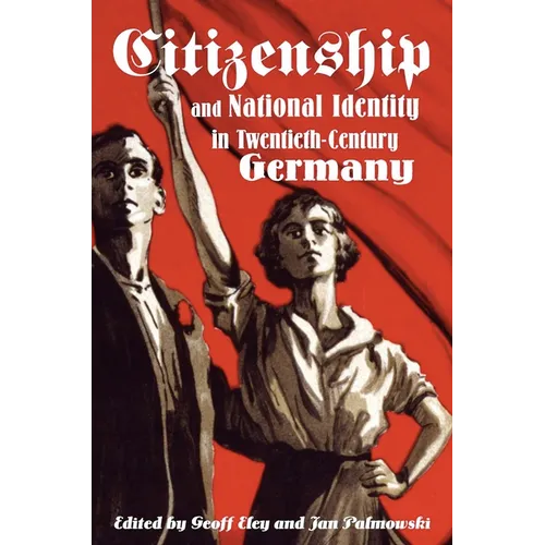 Citizenship and National Identity in Twentieth-Century Germany - Paperback