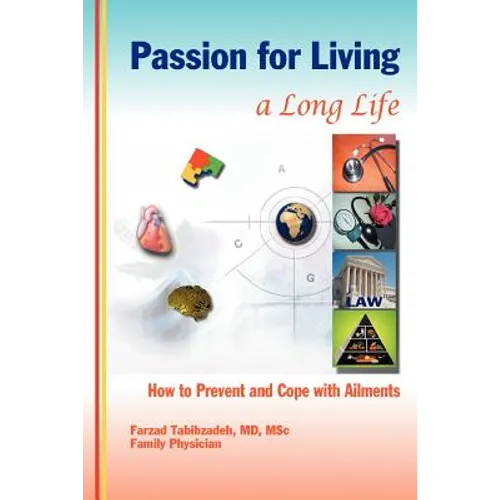 Passion for Living a Long Life: How to Prevent and Cope with Ailments - Paperback