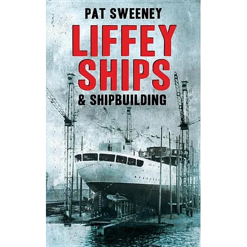 Liffey Ships & Shipbuilding - Paperback