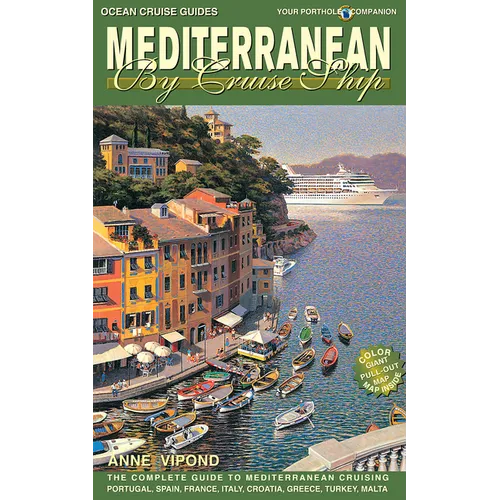 Mediterranean by Cruise Ship: The Complete Guide to Mediterranean Cruising - Paperback