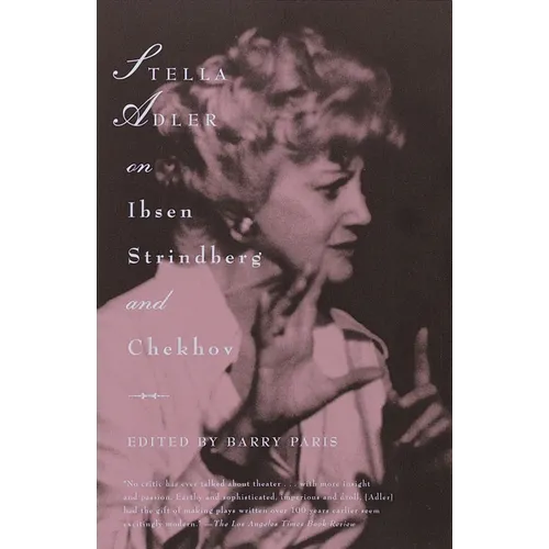 Stella Adler on Ibsen, Strindberg, and Chekhov
