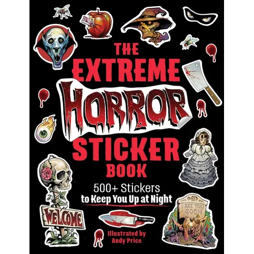 The Extreme Horror Sticker Book: 500+ Stickers to Keep You Up at Night - Paperback