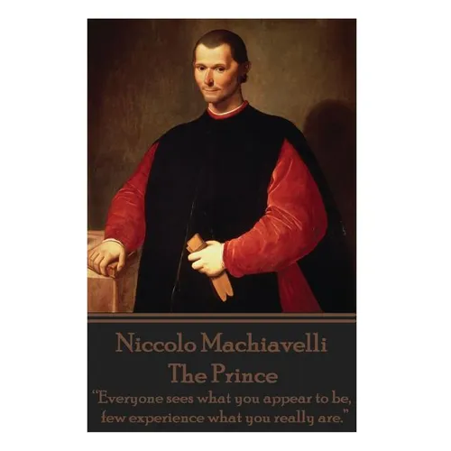 Niccolo Machiavelli - The Prince: 