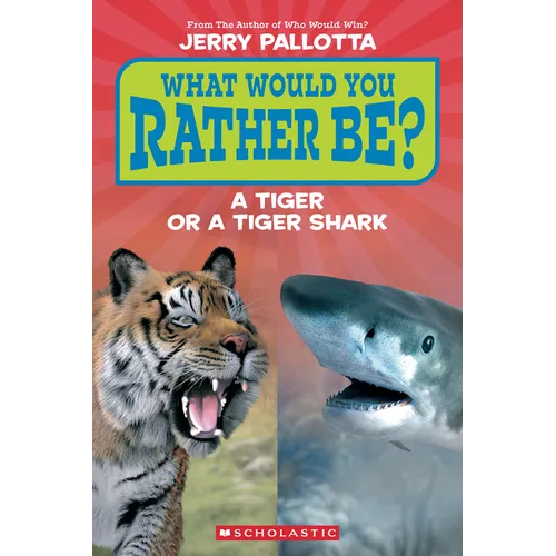 What Would You Rather Be? a Tiger or a Tiger Shark?