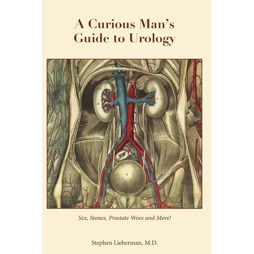 A Curious Man's Guide to Urology - Paperback