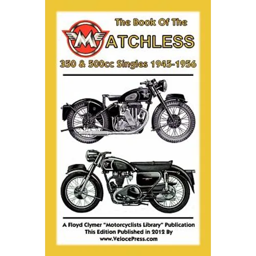Book of the Matchless 350 & 500cc Singles 1945-1956 - Paperback