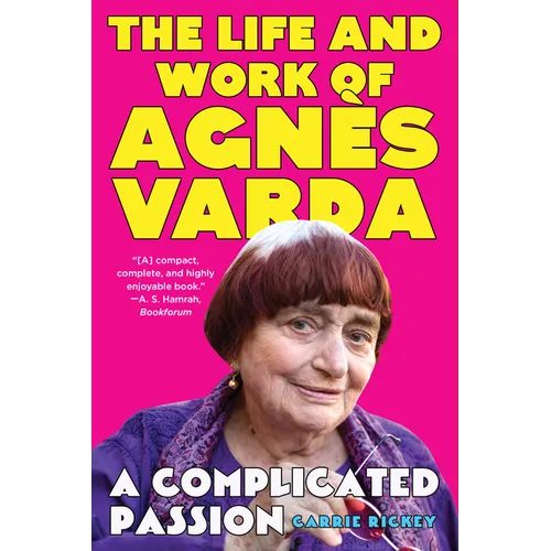 A Complicated Passion: The Life and Work of Agnès Varda