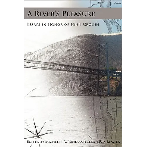A River's Pleasure: Essays in Honor of John Cronin - Paperback