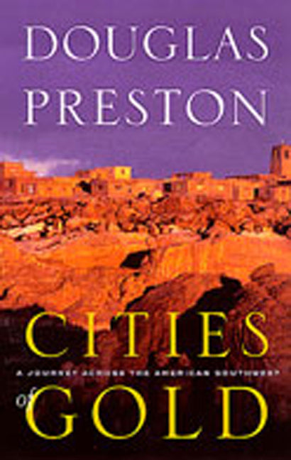 Cities of Gold: A Journey Across the American Southwest - Paperback