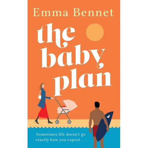 The Baby Plan: An uplifting feel-good romantic comedy about learning to love and laugh when everything falls apart - Paperback