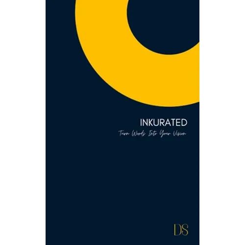 Inkurated: Turn Words Into Your Vision - Hardcover