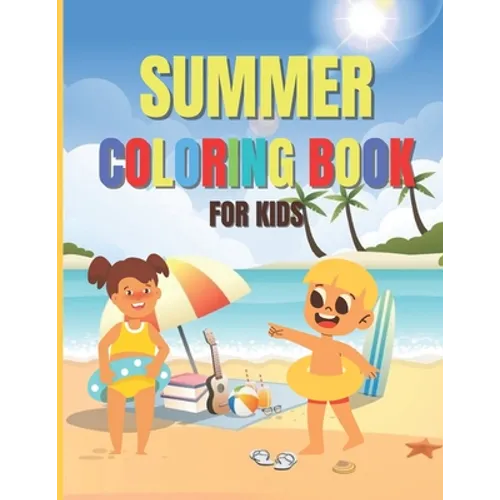 Summer Coloring Book For Kids: An Activity Book with Beautiful Summer Designs, Fun and Relaxing Scenes - Paperback