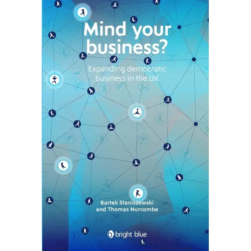 Mind your business?: Expanding democratic business in the UK - Paperback