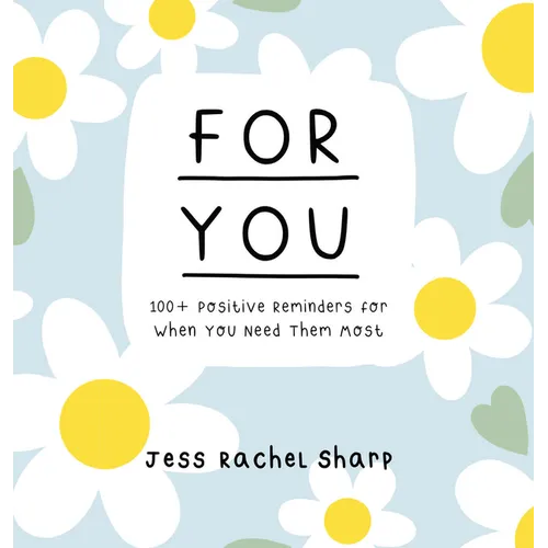For You: 100 Positive Reminders for When You Need Them Most - Hardcover