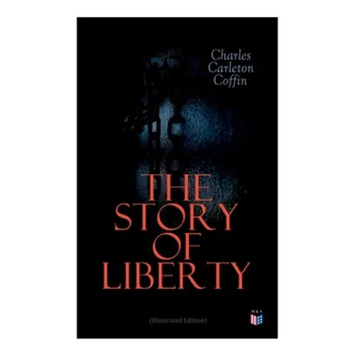 The Story of Liberty (Illustrated Edition) - Paperback