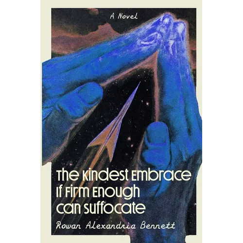 The Kindest Embrace If Firm Enough Can Suffocate - Paperback